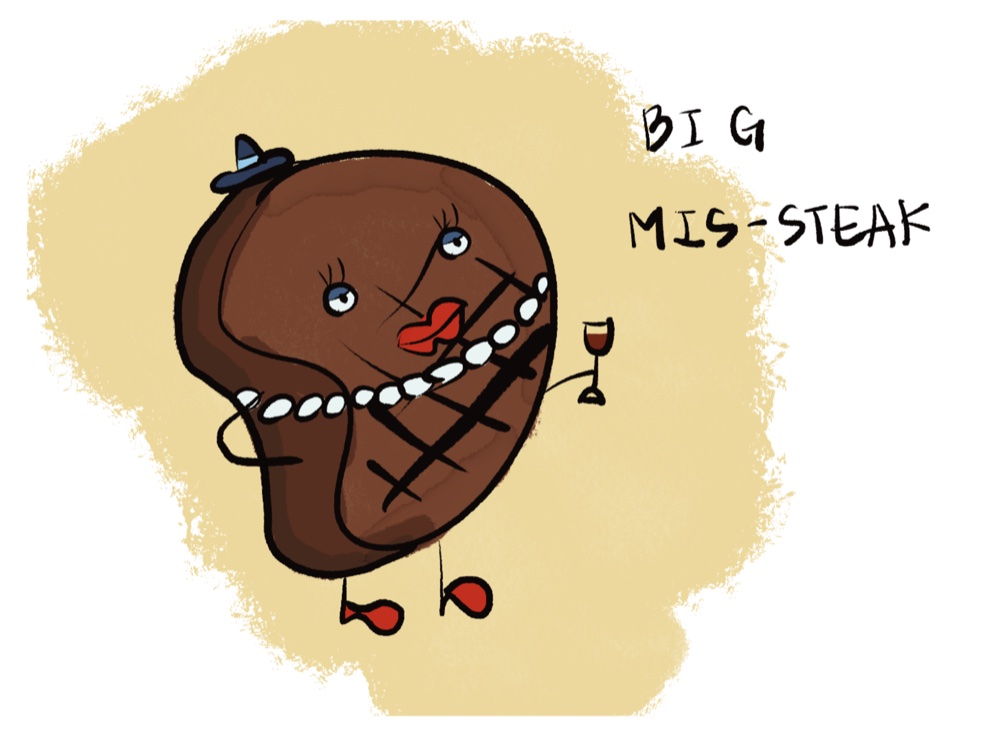 Illustration of an anthropomorphic steak wearing a hat and pearls, titled 'Big Mis-steak'